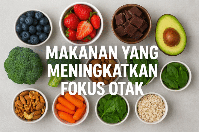 
 Deretan Makanan yang Terbukti Meningkatkan Fokus Otak: Nutrisi untuk Konsentrasi Tajam Sepanjang Hari